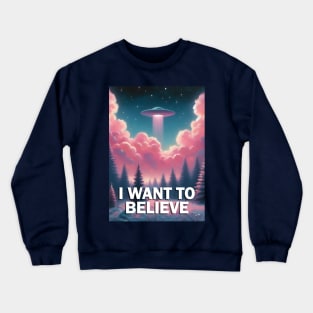 I Want to Believe UFO Poster Crewneck Sweatshirt